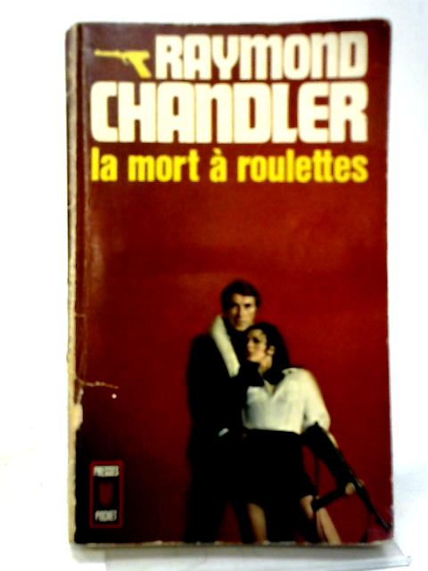 La Mort A Roulettes By Raymond chandler