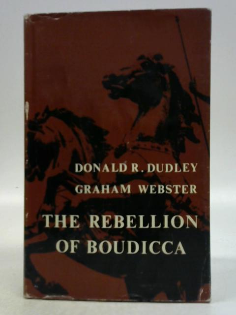 The Rebellion of Boudica By D. R Dudley & Graham Webster