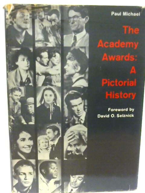 Academy Awards: A Pictorial History By David Selznick