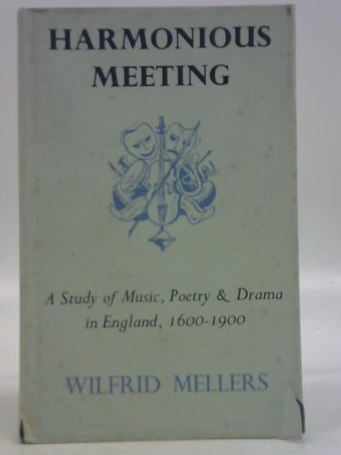 Harmonious Meeting By Wilfrid Mellers