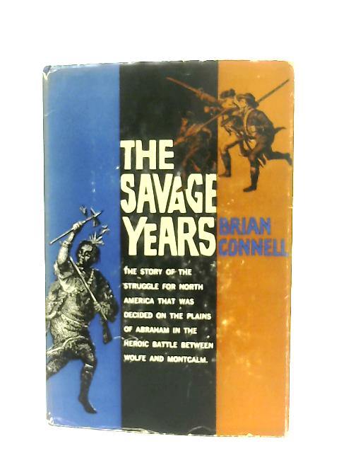 The Savage Years By Brian Connell