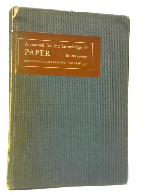 A Manual For The Knowledge of Paper By Otto Eneroth