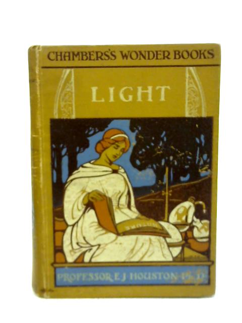 The Wonder Book of Light By Edwin J Houston