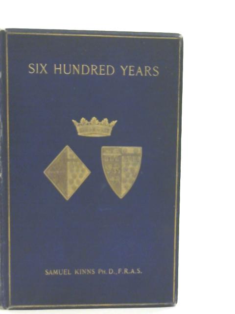 Six Hundred Years By Samuel Kinns