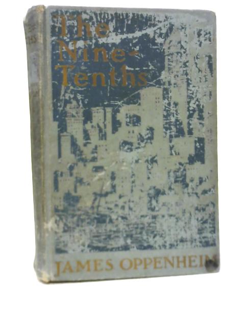 Nine TenthsPart I & II By James Oppenheim