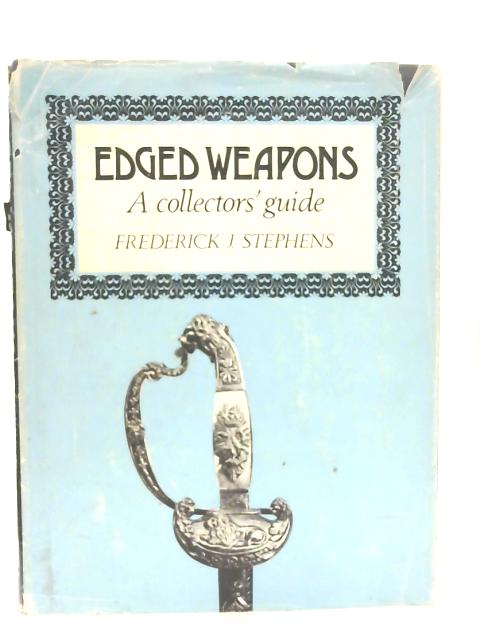 Edged Weapons A Collectors Guide By Frederick J Stephens Used cdb Old Rare At World Of Books