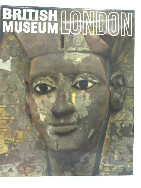 Great Museums of the World: British Museum, London By Unstated