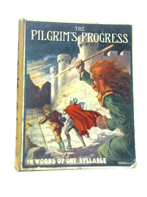 The Pilgrim's Progress in Words of One Syllable for Young Children By Mary Godolphin