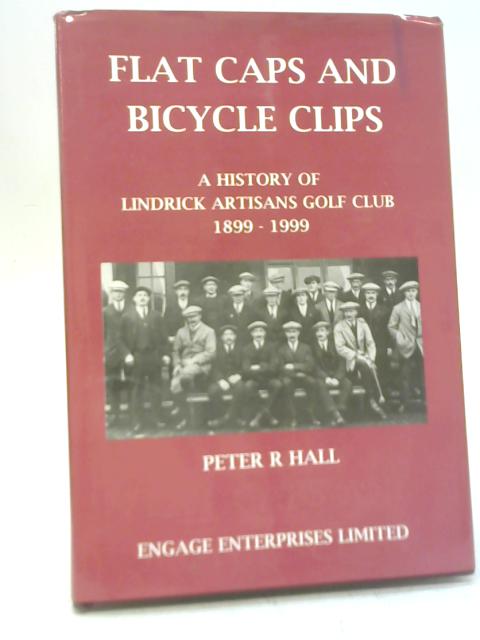 Flat Caps and Bicycle Clips By Peter R. Hall