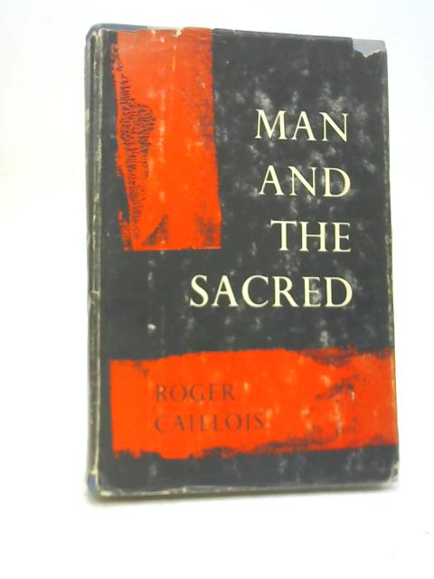 Man and The Sacred By Roger Caillois