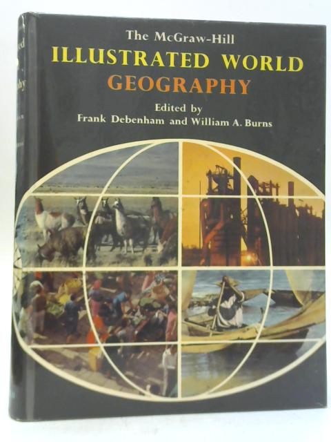 The McGraw-Hill Illustrated World Geography By Frank Debenham