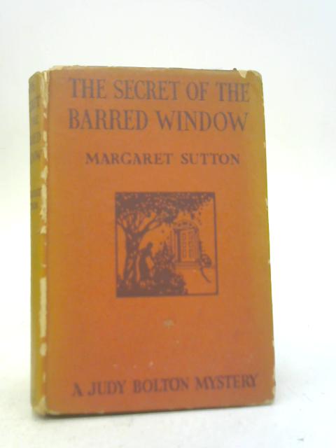 The Secret of The Barred Window By Margaret Sutton
