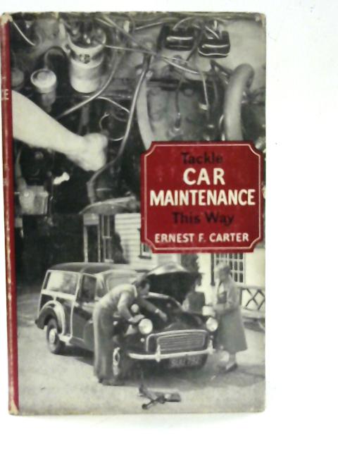 Tackle Car Maintenance this Way By Ernest Frank Carter
