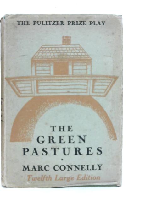 The Green Pastures: A Fable By Marc Connelly