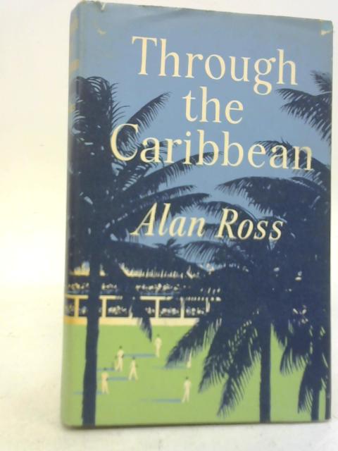 Through the Caribbean von Alan Ross