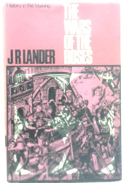 Wars of the Roses By J. R. Lander