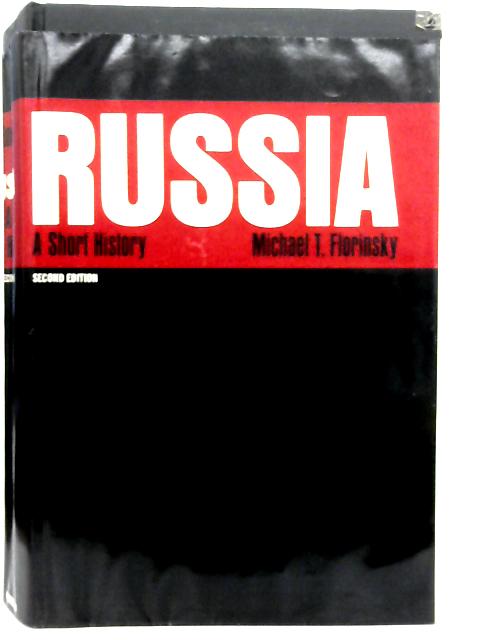 Russia: A Short History By Michael T. Florinsky