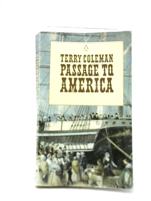 Passage to America By Terry Coleman