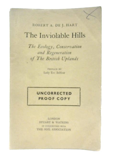 The Inviolable Hills: Ecology, Conservation and Regeneration of the British Uplands By Robert A. de J. Hart