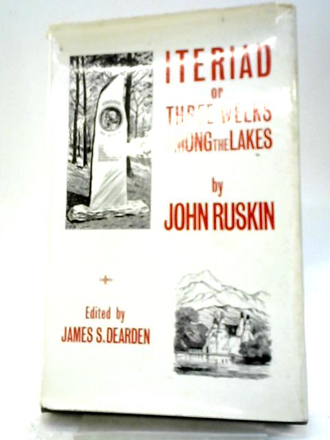 Iteriad, or Three Weeks Among the Lakes By John Ruskin