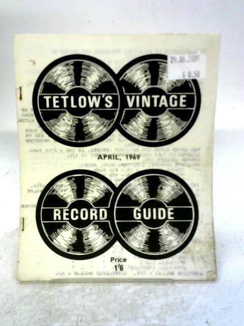 Tetlow's Vintage Record Guide - April 1969 By none