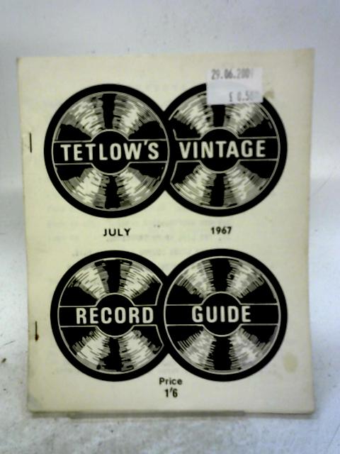 Tetlow's Vintage Record Guide - July 1967 By none