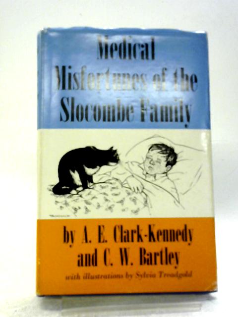 Medical Misfortunes of The Slocombe Family By A. E. Clark-Kennedy