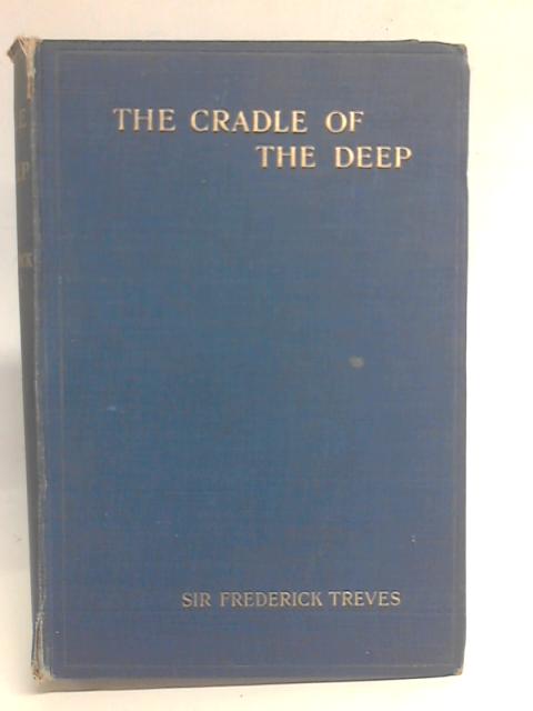 The Cradle of the Deep: An Account of a Voyage to the West Indies By Frederick Treves