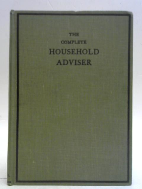 The Complete Household Adviser By Anon