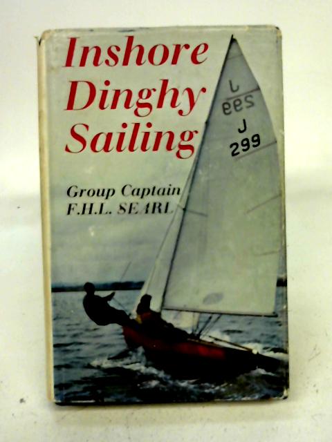 Inshore Dinghy Sailing By Group Captain F.H.L. Searl