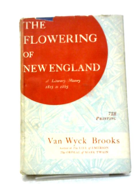 The Flowering of New England By V Brooks