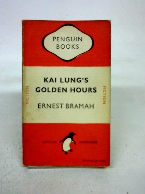 Kai Lung's Golden Hours By E. Bramah