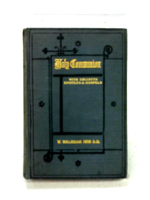 Holy Communion : Preparation and Companion By W.W How