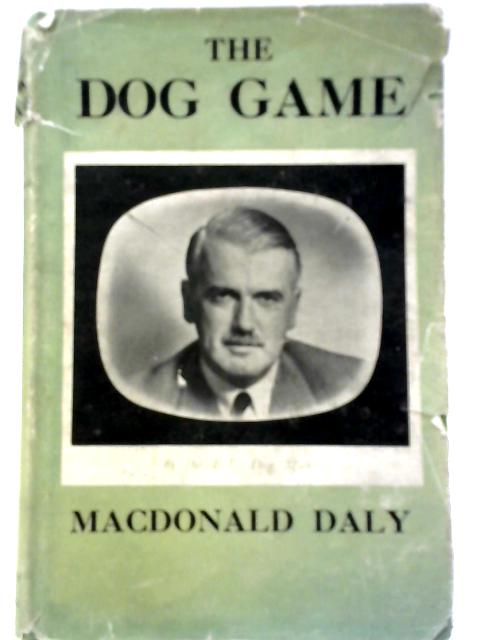 The Dog Game By Macdonald Daly