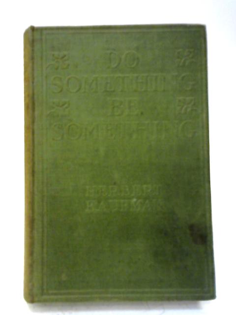 Do Something! Be Something! By Herbert Kaufman