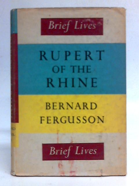 Rupert of the Rhine By Bernard Fergusson