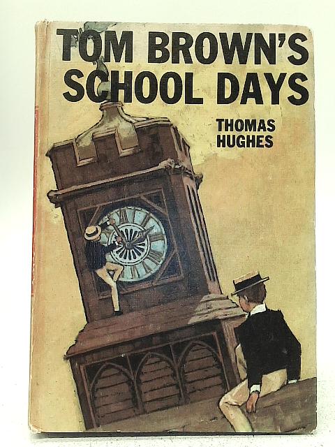 Tom Brown's School Days By Thomas Hughes