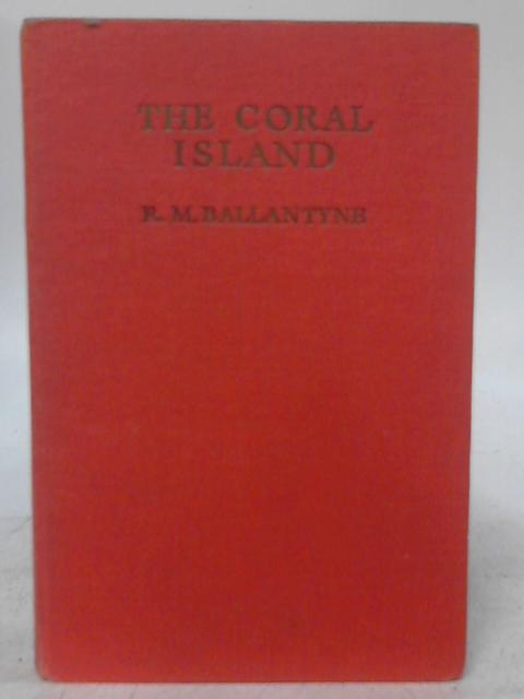 The Coral Island By R. M. Ballantyne