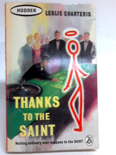 Thanks to the Saint By Leslie Charteris