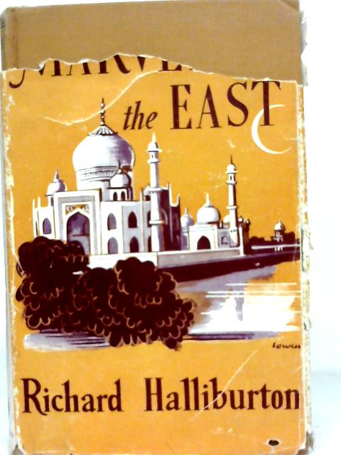 Marvels of the East By Richard Halliburton