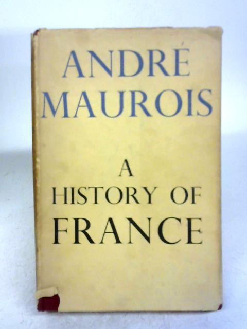 A History of France. By Andre Maurois