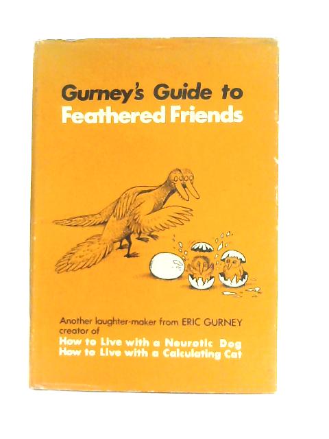 Gurney's Guide to Feathered Friends By Eric & Nancy Gurney