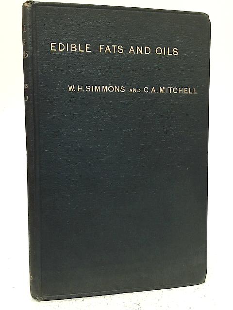 Edible Fats and Oils By W. H. Simmons & C. A. Mitchell
