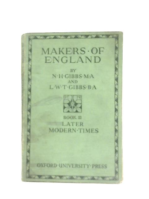 Makers Of England Book III Later Modern Times By N. H. & L. W. T. Gibbs