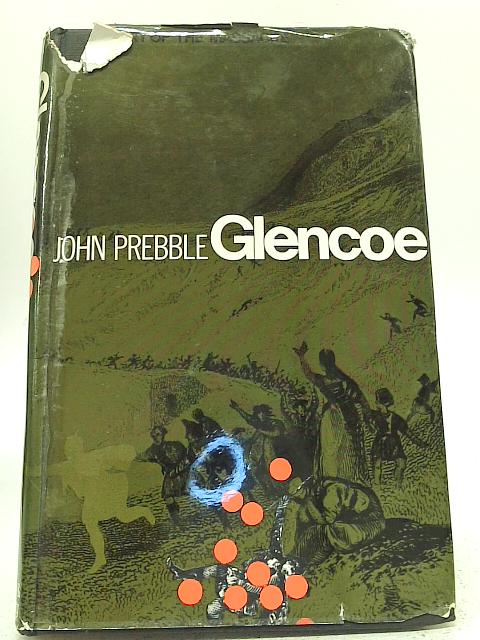 Glencoe : The Story of the Massacre By John Prebble