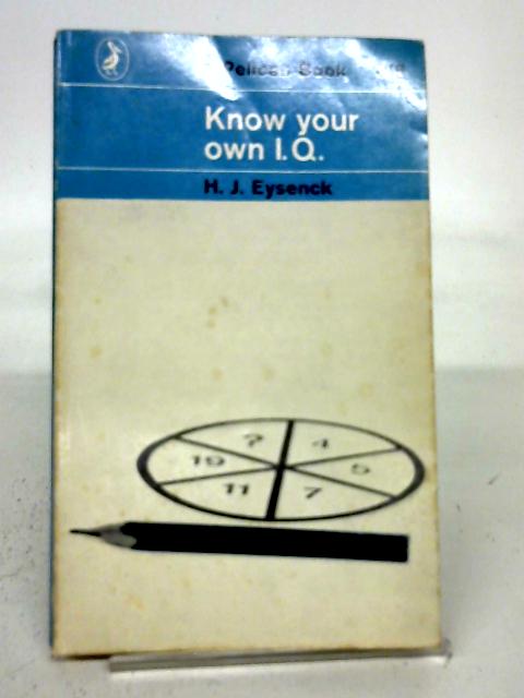 Know Your Own I. Q. By H J Eysenck