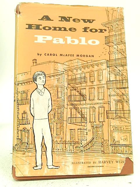 A New Home for Pablo By Carol McAfee Morgan