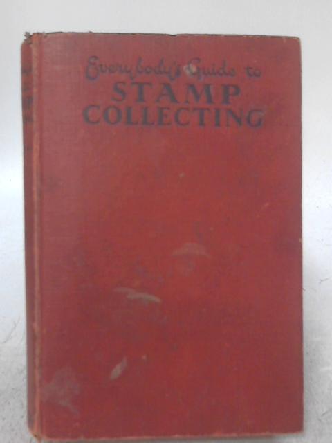 Everybody's Guide to Stamp Collecting By S. C. Johnson
