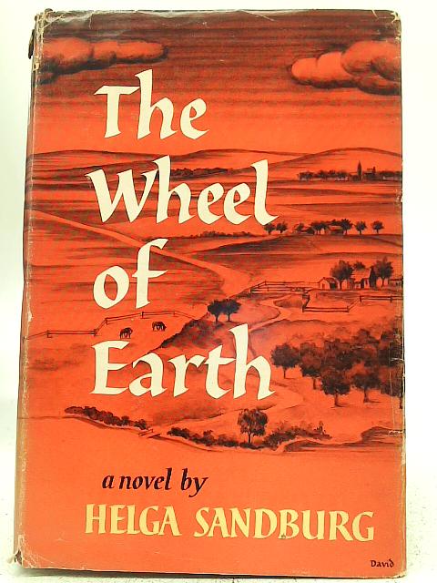 The Wheel Of Earth By Helga Sandburg