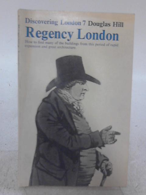 Regency London (Discovering London) By Douglas Hill